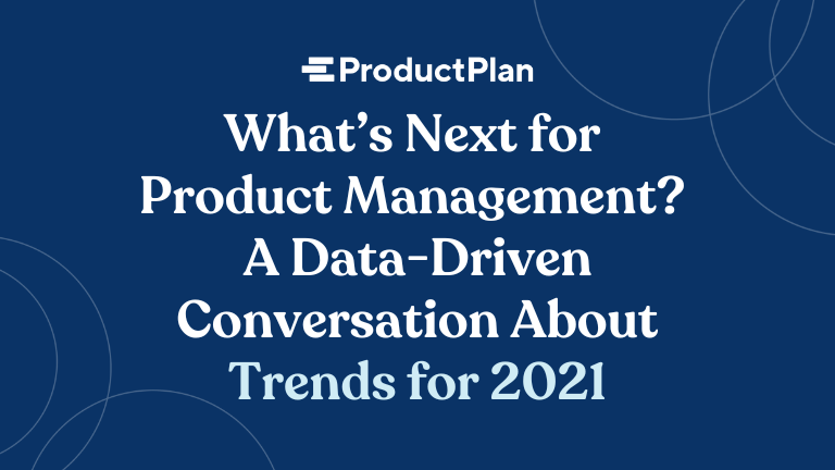下一步产品管理 数据驱动对话 关于2021年趋势
