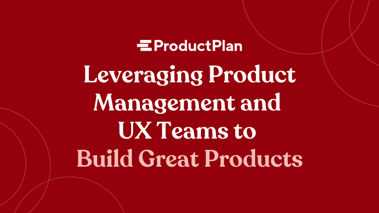 利用产品管理团队和ux团队构建优秀产品